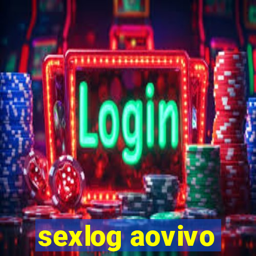 sexlog aovivo